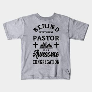 Behind every great pastor is an awesome congregation Kids T-Shirt